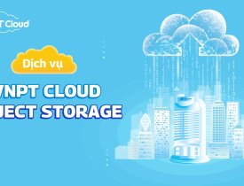 Dịch vụ VNPT Cloud Object Storage