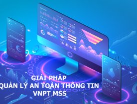 Giải pháp Quản lý an toàn thông tin VNPTT (VNPT MSS)