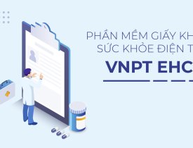 Phần mềm Giấy khám sức khỏe điện tử (VNPT Ehc)